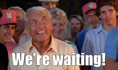 well-were-waiting-gif-1